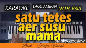 Satu Tetes Aer Susu Mama Lagu Ambon Karaoke Hd Youtube