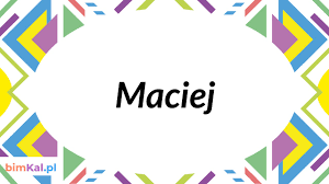 Wejdź i poznaj znaczenie imienia maciej oraz zgodność tego imienia z charakterem osob je noszących. Imieniny Macieja Kalendarz Imienin Bimkal Pl