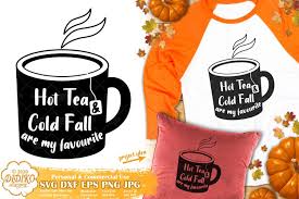 Fall Svg Tea Svg Fall Quote Svg Autumn Quote Svg 918161 Cut Files Design Bundles