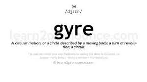 Turn pronunciation turn en revolve pronunciation revolve en twirl pronunciation twirl en whirl pronunciation whirl en pirouette pronunciation pirouette en spin pronunciation spin en corkscrew pronunciation corkscrew en Pronunciation Of Gyre Definition Of Gyre Youtube