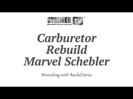 marvel schebler carb rebuild youtube