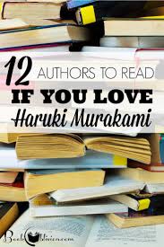 Authors Similar To Haruki Murakami In Mind Bending Contemporary Fiction Haruki Murakami Murakami Haruki Murakami Books