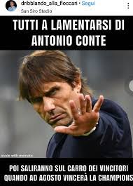 L'italien cherche a identifier les joueurs qui sont en fin de contrat, ou qu'il peut faire venir en pret. L Inter Lo Sfogo Di Conte E L Ironia Dei Social Tutti I Meme Piu Simpatici Del Web Fotogallery