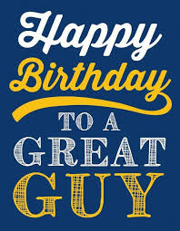 Happy 30th Birthday Images For Guys Happy Birthday To A Great Guy Greeting Card Happy Birthday Man Happy Birthday Wishes For Him Happy Birthday Quotes