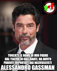 Standing Ovation al mitico Alessandro Gassman. Appena ha scoperto che al  teatro di Gallarate intitolato al grande Vittorio Gassman si è svolto un  raduno neof@scion@zi, ha scritto un duro post nei confronti