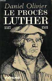 LE PROCES LUTHER, 1517-1521 by OLIVIER DANIEL: bon Couverture souple (1971) 