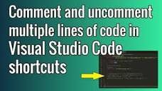 Comment and uncomment multiple lines of code in Visual Studio Code ...