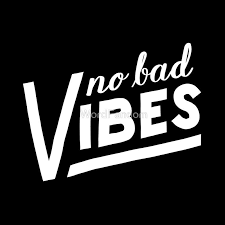 No Bad Vibes Vibe Quote Positive Quotes Inspirational Quotes