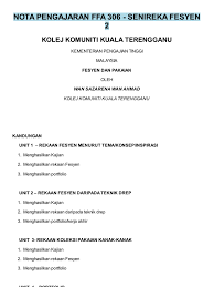 Kolej komuniti rtc gopeng, perak. Nota Pengajaran Ffa 306 Senireka Fesyen 2 Kolej Komuniti Kuala Terengganu