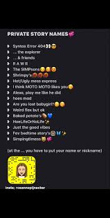 Your stories will be available to view in a horizontal timeline at the top of your homepage. Private Story Names Private Story Names Names For Snapchat Snapchat Names