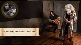 The Trobairitz – The Roxanne Delage Trio