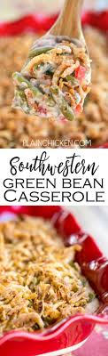 Southwestern Green Bean Casserole Perfect Holiday Side Del Monte Green Beans Cream Of Mushroom Soup Milk So Bean Casserole Bean Recipes Side Dish Recipes