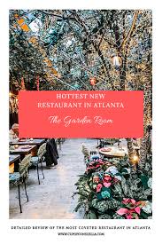 Best New Atlanta Restaurant In 2020 Garden Room Atlanta Atlanta Restaurants