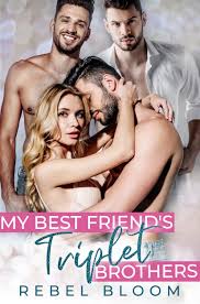 My Best Friends Triplet Brothers by Rebel Bloom | Goodreads