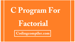 I hope you are familiar with while and for loop in c. Factorial Program In C Using Pointers With Example Coding Compiler