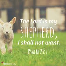 The lord is my shepherd; Living In The Twenty Third Psalm Faithgateway