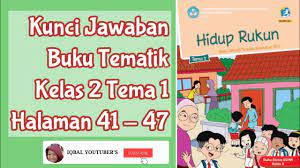 Mar 09, 2021 · adapun kunci jawaban tema 7 kelas 2 di bawah ini, khusus untuk subtema 1 yang berjudul kebersamaan di rumah. Kunci Jawaban Buku Tematik Kelas 2 Tema 1 Halaman 41 47 Youtube