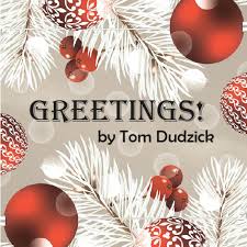 Greetings! by Tom Dudzick