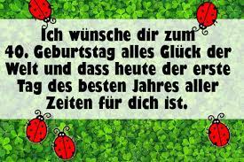 40 grüße schick ich dir, 40 wünsche sende ich hier. Spruche Und Gluckwunsche Zum 40 Geburtstag