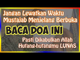 Berikut ini doa yang diajarkan rasulullah shallallahu 'alaihi wasallam yang fadhilahnya memudahkan kita melunasi hutang dan terbebas dari hutang. Doa Mustajab Pelunas Hutang Menjelang Berbuka Puasa Youtube