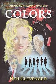 Amazon.com: Colors: An Addison Fleming Mystery eBook : Clevenger, Ben: Books
