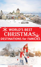 World S Top 15 Best Christmas Vacations For Families Best Christmas Vacations Family Christmas Trips Christmas Destinations