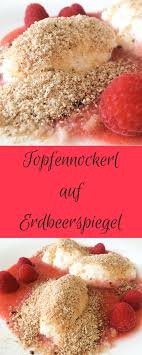Topfennockerl Auf Erdbeerspiegel Nockerl Kalte Desserts Rezepte
