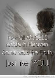All Angels Come From Heaven The Truth About You Earth Angel Angel Quotes Angel