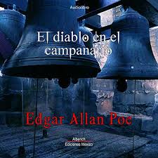 Chato santana, also known as el diablo (spanish for the devil. El Diablo En El Campanario The Devil In The Belfry Horbuch Download Von Edgar Allan Poe Audible De Gelesen Von Yair Martinez Quezada