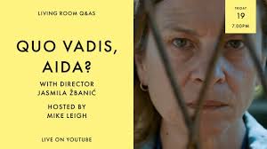 Domaci film drugi deo 2 deo domaceg filma quo vadis, aida? Living Room Q As Quo Vadis Aida Director Jasmila Zbanic And Mike Leigh Extra Hot Movies