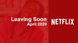 What's leaving netflix april 2020: Wzjtflj Kcxr1m