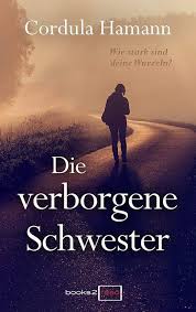 Die Verborgene Schwester Familiendrama Ebook Cordula Hamann Amazon De Kindle Shop Bucher Romane Bucher Lesen Bucher