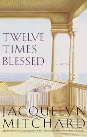 Twelve Times Blessed Ebook By Jacquelyn Mitchard Rakuten Kobo In 2020 The Couple Next Door Clifton Chronicles Twelfth