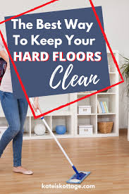 The Best Way To Keep Your Hard Floors Clean Katieskottage In 2020 Floor Cleaner Cleaning Wood Floors Cleaning Tile Floors