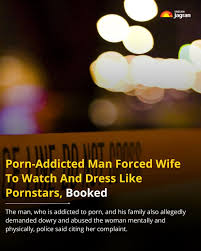 The Daily Jagran on X: A Delhi man allegedly forced his wife to watch porn  and dress up like the actress in it, police said on Tuesday. The police  informed that the