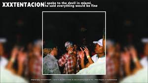 Check spelling or type a new query. Xxxtentacion I Spoke To The Devil In Miami He Said Everything Would Be Fine Audio Youtube