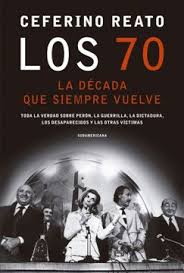 Libro Los 70, la década que siempre vuelve De Ceferino Reato - Buscalibre