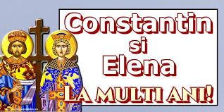 Biserica ortodoxa ii praznuieste pe 21 mai pe sfintii imparati constantin si mama sa, elena. Felicitari De Sfintii Constantin Si Elena 21 Mai Mesajeurarifelicitari Com Sis Multi