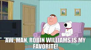 Brian and stewie respond to mail from the viewers; Yarn Aw Man Robin Williams Is My Favorite Family Guy 1999 S10e22 Comedy Video Gifs By Quotes 59f5de69 ç´—