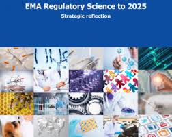 Regulatory Science To 2025 Strategy The European Medicine