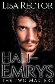 Half-Emrys: The Two Masters (The Emrys Chronicles, #2) by Lisa Rector
