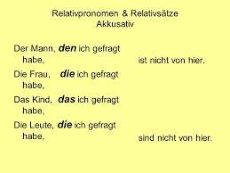 Genus und kasus gibt das bezugswort an, der kasus wird durch die funktion im nebensatz bestimmt. Relativpronomen Relativsatze Ppt Video Online Herunterladen