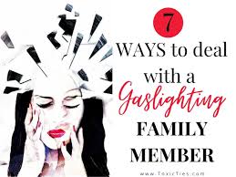 This is a ploy gaslighters often use to take the focus away gas lighting is a form of psychological abuse. Gaslighting In The Family 7 Ways To Fight Back Toxic Ties