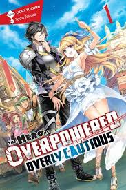 Go on to discover millions of awesome videos and pictures in thousands of other categories. The Hero Is Overpowered But Overly Cautious Novel Volume 1 Hero Anime Light Novel