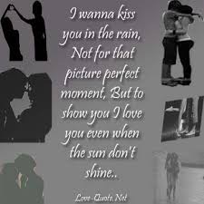 Ignoring people who ran to their cars, staring at two lovers kissing in the rain. Kissing In The Rain Quotes Quotesgram
