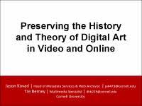 Preserving The History And Theory Of Digital Art In Video And Online Michelle millar fisher and anne swartz.