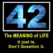 Demotivational Poster 42 The Meaning Of Life Meaning Of Life Hitchhikers Guide To The Galaxy Life