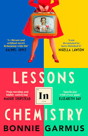 Lessons in Chemistry by Bonnie Garmus | Goodreads