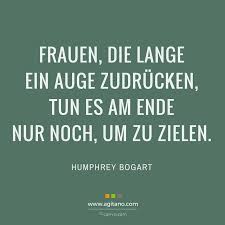 Frauen Die Lange Ein Auge Zudrucken Tun Es Am Ende Nur Noch Um Zu Zielen Zitat Humphrey Bogart Lustige Zitate Und Spruche Spruche Spruche Zitate