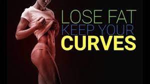 How To Lose Body Fat (Without Losing Your Curves!!) - Youtube